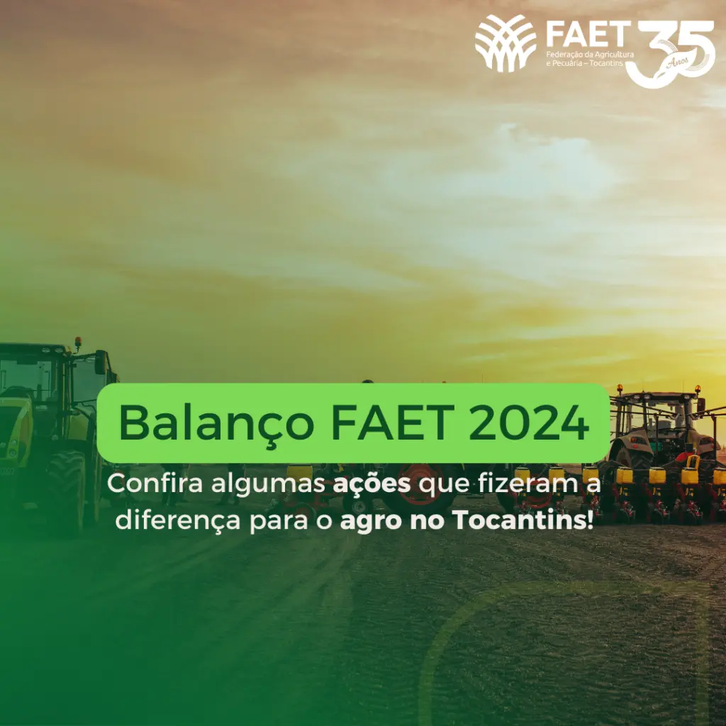 Balanço 2024: FAET intensifica atuação em defesa do setor produtivo